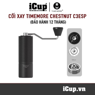 Cối xay tay cà phê Timemore Chestnut C3ESP chuyên dụng cho espresso