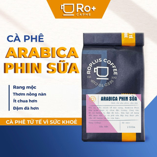 Cà phê Arabica Phin Sữa Roplus Coffee nguyên chất thơm quyến rũ, Cafe Pha Máy, Pha Phin, Cold brew,