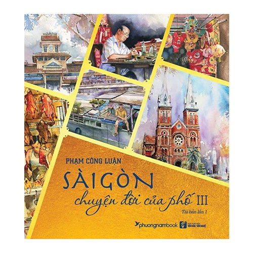 Sài Gòn Chuyện Đời Của Phố 3 (Tái bản năm 2021)