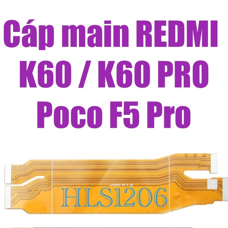 Cáp kết nối main Xiaomi Redmi K60 K60 Pro