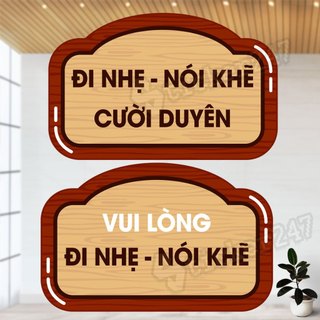 Decal Bảng Nhắc Nhở Vui Lòng Đi Nhẹ Nói Khẽ Cười Duyên - Poster Dán Giả Gỗ Nhắc Nhở Làm Ồn