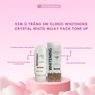 Kem Ủ Trắng 3W Clinic Whitening Crystal White Milky Pack Tone Up Hộp 150g