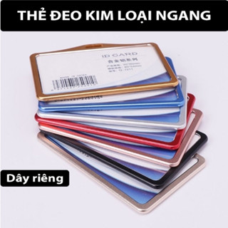 Thẻ đeo bảng tên, thông tin kim loại cao cấp, bao đựng thẻ ngang nhiều màu, cho nhân viên văn phòng học sinh sinh viên