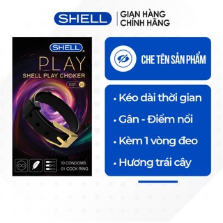 Bao cao su Shell Play Choker 6 tính năng - Hộp 10 cái | SHELL CHÍNH HÃNG
