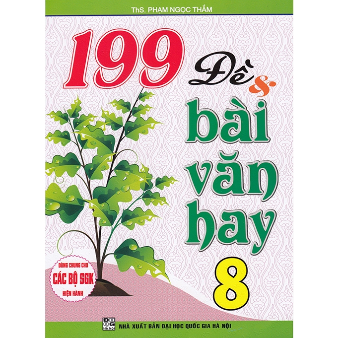 Sách - 199 Đề và bài văn hay 8 (Dùng chung cho các bộ sgk hiện hành)