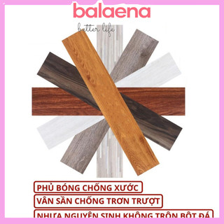 Sàn nhựa giả gỗ kích thước 91cmx15cm, miếng nhựa lót sàn giả vân gỗ sang trọng, có keo sẵn dễ dán, giá rẻ Balaena