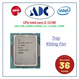 CPU Intel core i3 12100 (LGA 1700, 4 NHÂN 8 LUỒNG / 3.3 - 4.3 GHZ / 12MB) Tray - Không Fan
