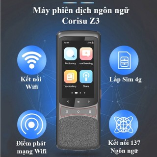 Máy phiên dịch corisu z3 dịch giọng nói, dịch ảnh, hỗ trợ dịch offline và sim 4g tích hợp phát wifi thuận tiện