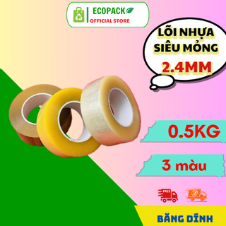 Ecopack - băng dính 0.5kg lõi nhựa siêu mỏng 2.4mm