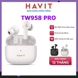Tai Nghe TWS HAVIT TW958 Pro chính hãng, BT 5.3, 2 Mic ENC + ANC Hỗ Trợ Đàm Thoại, Độ Trễ 55ms, Nghe Đến 32 giờ