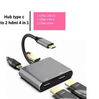 Cáp chuyển hub type c 4 in 1 usb type-c ra 2 cổng hdmi/hdmi
