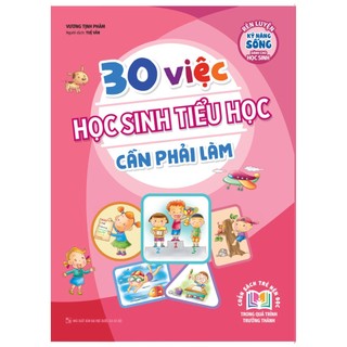 Sách : 30 việc học sinh tiểu học cần phải làm
