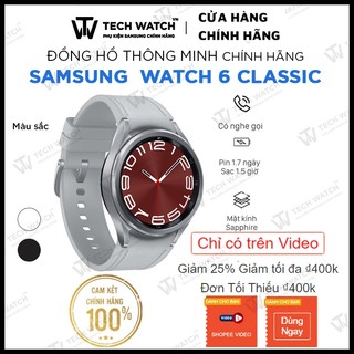  - Đồng hồ Samsung Galaxy Watch6 Classic - TechWatchVN