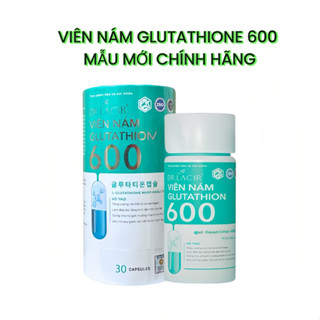  Viên Uống Glutathione 600 Drlacir Hộp 30 viên,Giúp trắng da,ngừa nám,hạn chế lão hoá da,nếp nhăn,cân bằng nội tiết tố nữ 