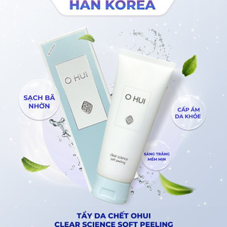 Gel tẩy tế bào chết ohui clear science soft peeling - hân korea
