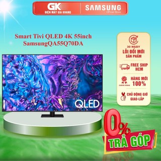 QA55Q70DA - Tivi QLED 4K 55inch Samsung  QA55Q70DA - BẢO HÀNH CHÍNH HÃNG