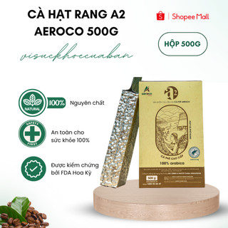 100% Arabica Catimor Cà phê hạt rang nguyên chất A2 Aeroco 500gr - Chứng nhận quốc tế RA