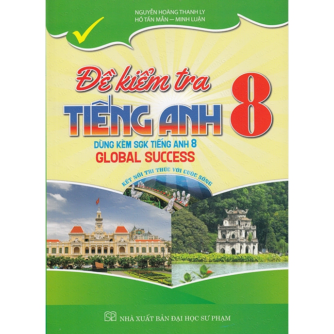 Sách - Đề kiểm tra Tiếng Anh 8 (Dùng kèm sgk Tiếng Anh 8 Global Success)