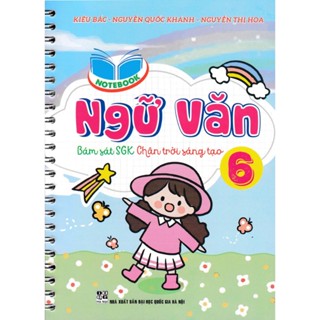 SỔ TAY NOTEBOOK NGỮ VĂN 6 (BÁM SÁT SGK CHÂN TRỜI SÁNG TẠO)