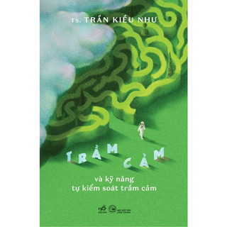 Sách Nhã Nam - Trầm cảm và kỹ năng tự kiểm soát trầm cảm