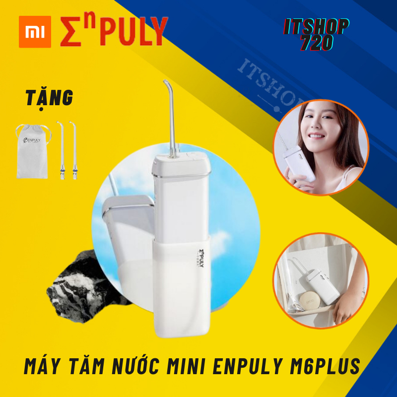 Máy tăm nước Xiaomi ENPULY M6 Plus mini Kèm vòi thay thế nhỏ gọn kháng