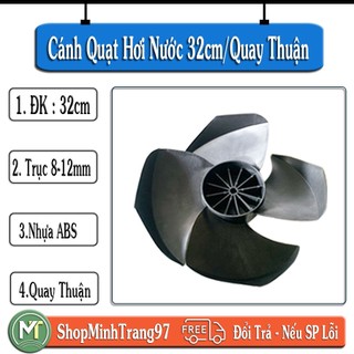 cánh quạt hơi nước quạt điều hoà 32cm TRỤC 8mm trục 12mm quay thuận