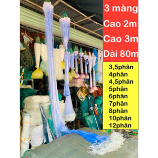 Lưới đánh cá 3 màn cao 2m và 3m chiều dài 75-80m nặng 2kg!3,5phân,4phân,4,5phân,5phân,6phân,7phân,8phân,10phân ,12phân.!