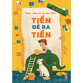 Sách thiếu nhi - Thành công kí sự của Kira - Tiền đẻ ra tiền