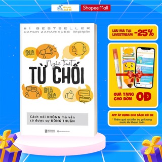 Sách - Nghệ Thuật Từ Chối – Cách Nói Không Mà Vẫn Có Được Đồng Thuận