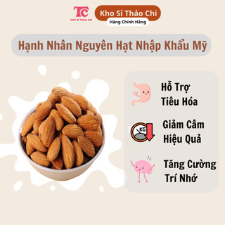 500g hạt hạnh nhân chín mỹ giúp giảm cân hiệu quả, tăng cường sức đề kháng, tiêu hóa, tuần hoàn máu