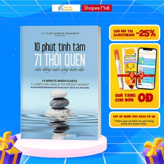 Sách - 10 Phút Tĩnh Tâm - 71 Thói Quen Cân Bằng Cuộc Sống Hiện Đại - BizBooks