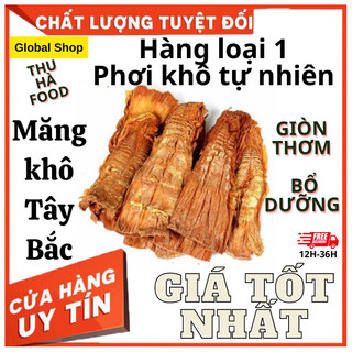 Măng khô Tây Bắc loại 1. Măng rừng Tây Bắc phơi khô tự nhiên giòn,thơm ngon-bổ dưỡng