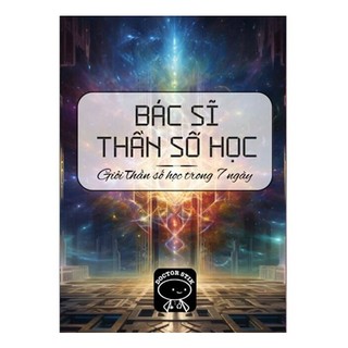 Sách - Bác Sĩ Thần Số Học (Giỏi Thần Số Học Trong 7 Ngày)