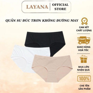 Quần lót nữ su đúc trơn không đường may cao cấp siêu mát (video, ảnh thật)_LAYANA STORE