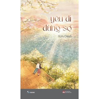 Sách - yêu đi đừng sợ - kim oanh