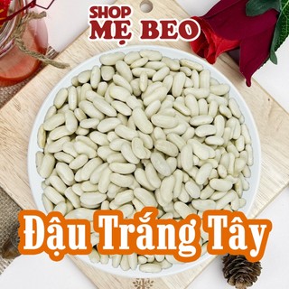 Hạt đậu trắng tây hạt to shop mẹ beo