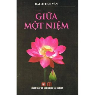 Sách - Giữa Một Niệm (Đại Sư Tinh Vân)