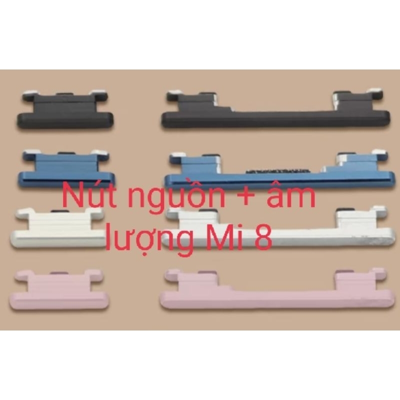 Nút Nguồn , Nút âm lượng , nút bấm Mi 8