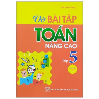 Sách: Vở Bài Tập Toán Nâng Cao Lớp 5 - Tập 1