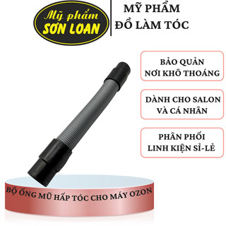 Ống hấp, mũ hấp tóc cho máy Ozon, phụ kiện máy hấp