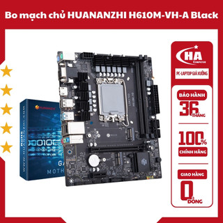 Bo mạch chủ main huananzhi h610m-vh-a black - bảo hành 36 tháng