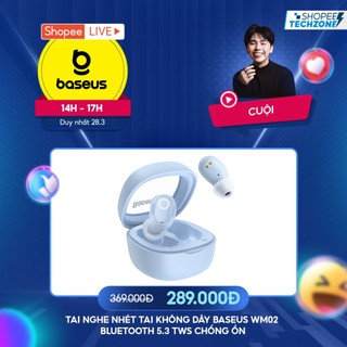 Tai nghe nhét tai không dây BASEUS WM02 bluetooth 5.3 TWS chống ồn thời lượng pin lên đến 25 giờ