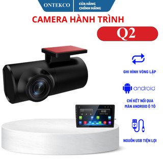 Camera Trước hành trình chính hãng ONTEKCO Q2 chỉ kết nối màn hình Android, bảo hành 12 tháng