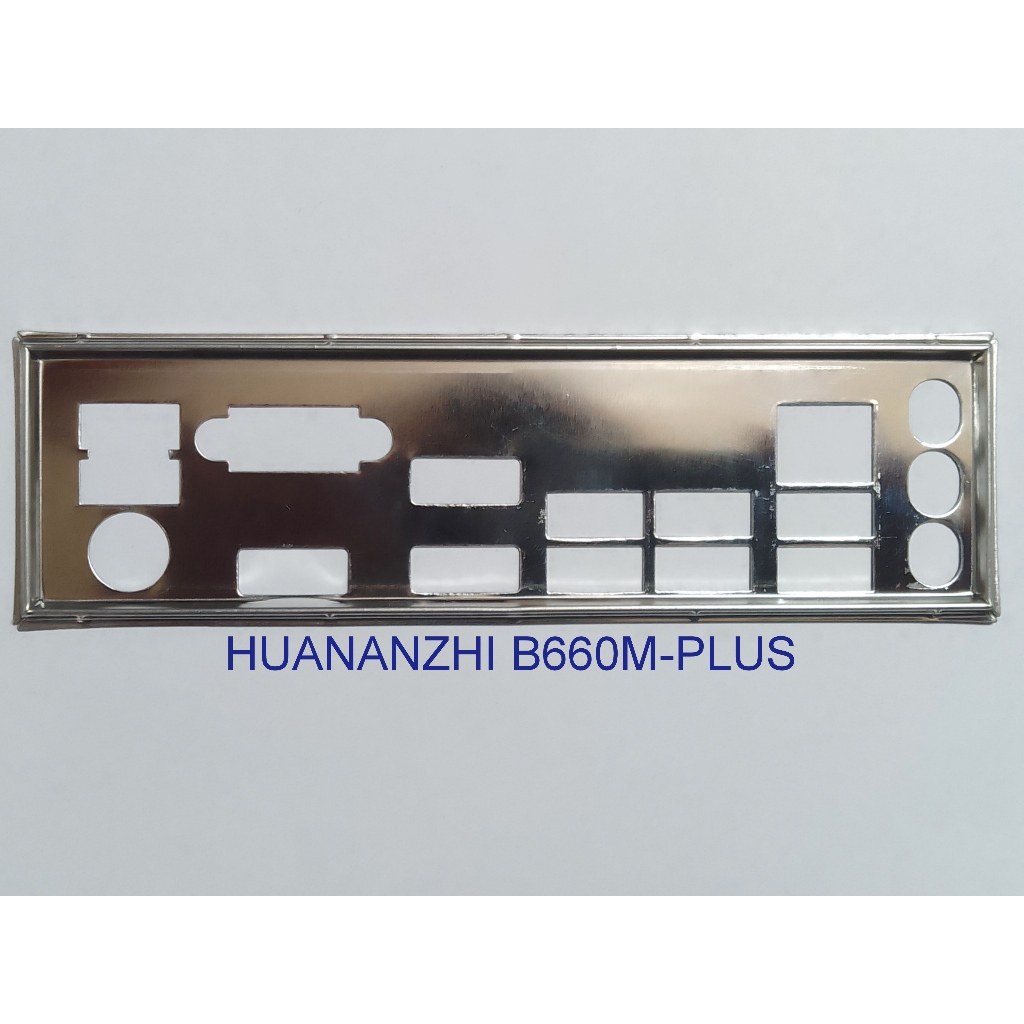 FE chặn main HUANANZHI B660M-PLUS (Mainboard IO Shield: 942)