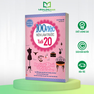 Sách: 100 Việc Nên Làm Trước Tuổi 20 - Bí Quyết Để Có Được Cuộc Sống Hạnh Phúc