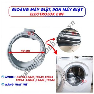 Ron cửa máy giặt dành cho máy electrolux, gioăng máy giặt cửa ngang, zoăng cửa máy giặt model ewf 85743,10843,10743,1284