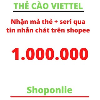 Thẻ cào viettel 1.000.000 nhận mã thẻ + seri- nhanh - chính xác- uy tín