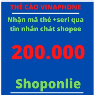 Thẻ cào Vinaphone 200.000 nhận mã thẻ + seri   - nhanh - chính xác- uy tín
