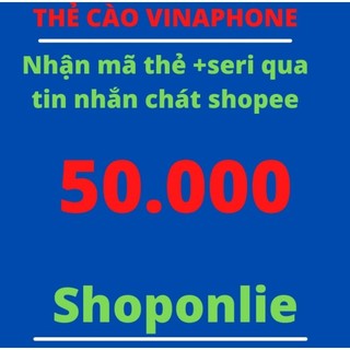 Thẻ cào Vinaphone 50.000 nhận mã thẻ + seri  - nhanh - chính xác- uy tín