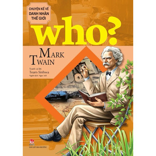 Sách- Who? Chuyện kể về danh nhân thế giới - Mark Twain